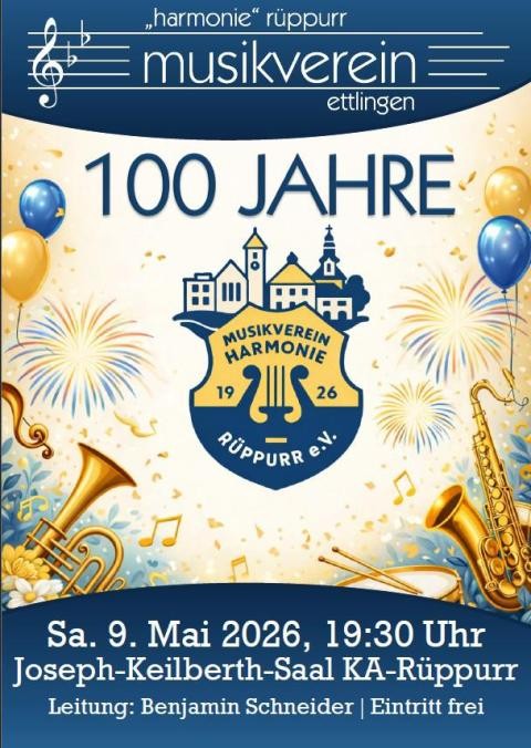 100 Jahre Musikverein Harmonie Rüppurr-Ettlingen 100 Jahre Musikverein Harmonie Rüppurr-Ettlingen